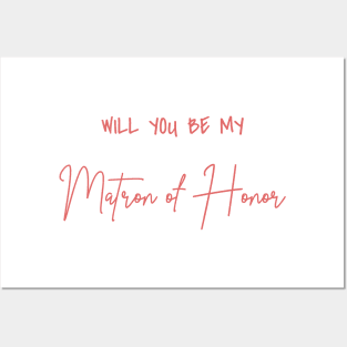 Will You Be My Matron of Honor Rose Script Posters and Art